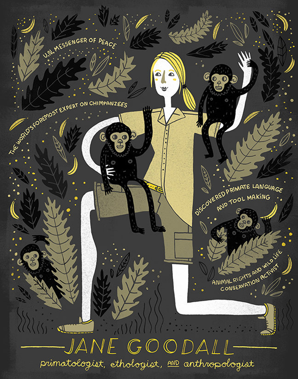 Jane Goodall - Primatóloga, étologa e antropóloga que estudou a vida social e familiar dos chimpanzés