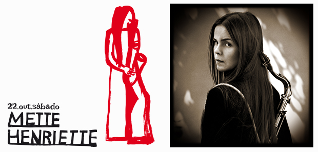 22 Outubro, Sábado | Mette Henriette