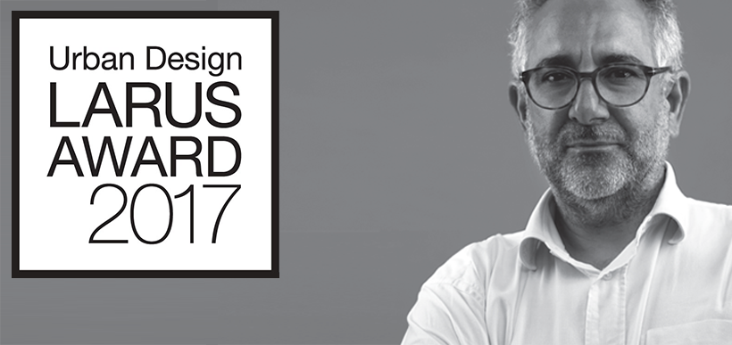 Urban Design | LARUS AWARD 2017, Francisco Providência, Presidente de Júri